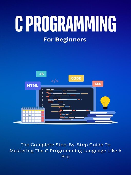 Title details for C Programming For Beginners by Voltaire Lumiere - Available